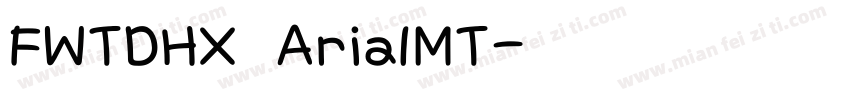 FWTDHX ArialMT字体转换
